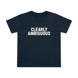Clearly Ambiguous - Ladies Tee