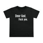 Dear God - Fuck You - Ladies Tee