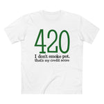 420 - I Don't Smoke Pot - Guys Tee