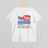 Youtube Myspace And I'll Google Your Yahoo - Ladies Tee