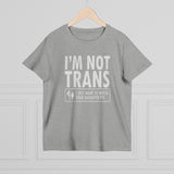 I'm Not Trans. I Just Want To Watch Your Daughter Pee. - Ladies Tee