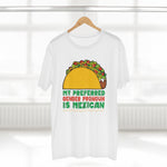 My Preferred Gender Pronoun Is Mexican (Taco) - Guys Tee