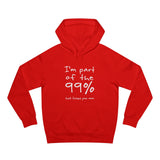 I'm Part Of The 99% That Fucked Your Mom - Hoodie