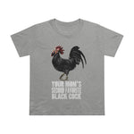 Your Mom's Second Favorite Black Cock - Ladies Tee