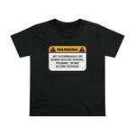 Warning: Not Recommended For Women Who Are Nursing - Ladies Tee