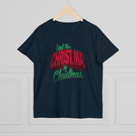 I Put The Christ Ma! In Christmas - Ladies Tee