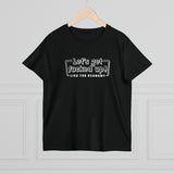 Let's Get Fucked Up!  Like The Economy - Ladies Tee