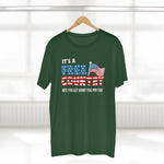 It's A Free Country - Hey You Get What You Pay For - Guys Tee