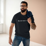 Ok But Wash It First - Guys Tee