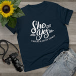 She Said Yes To Making Me Another Sandwich - Ladies Tee