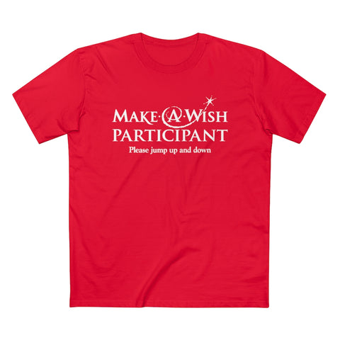Make A Wish Participant Please Jump Up And Down - Guys Tee