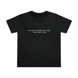 You Have No Idea How Much I Hate Your Kids - Ladies Tee