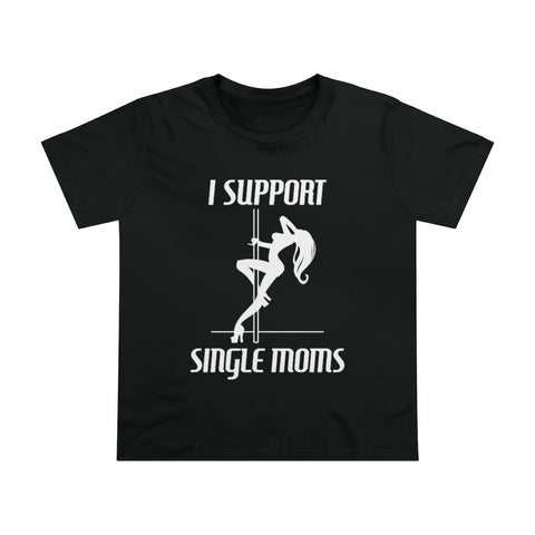 I Support Single Moms - Ladies Tee