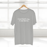 I Tried Sincerity Once... It Was Hilarious - Guys Tee