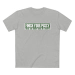 Finish Your Pussy - There Are Horny Kids In Ethiopia - Guys Tee