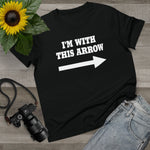 I'm With This Arrow - Ladies Tee