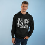 Rejecting Advice Of Counsel - Hoodie