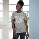 Rejecting Advice Of Counsel - Ladies Tee