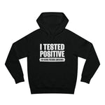 I Tested Positive For Being Fucking Awesome. - Hoodie