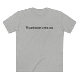 My Worst Decision Is Yet To Come. - Guys Tee