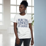 Rejecting Advice Of Counsel - Ladies Tee