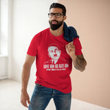Love Him Or Hate Him Hitler Killed A Ton Of Jews - Guys Tee