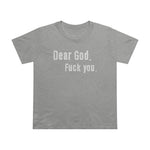 Dear God - Fuck You - Ladies Tee