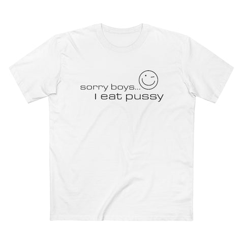 Sorry Boys - I Eat Pussy - Guys Tee