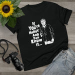 If You're Happy And You Know It... - Ladies Tee
