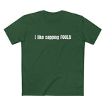 I Like Capping Fools - Guys Tee