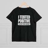 I Tested Positive For Being Fucking Awesome. - Ladies Tee