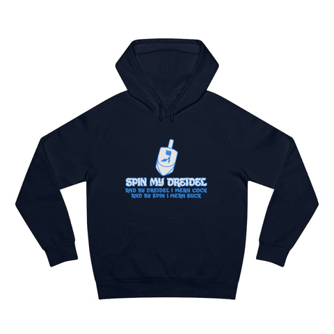 Spin My Dreidel (And By Dreidel I Mean Cock And By Spin I Mean Suck - Hoodie