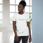 I NO LONGER WANT TO PARTICIPATE IN THIS NONSENSE. - LADIES TEE
