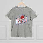 Canadians Are Eh'holes - Ladies Tee