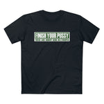 Finish Your Pussy - There Are Horny Kids In Ethiopia - Guys Tee