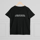 I Cannot And I Can't Stress This Enough - Ladies Tee