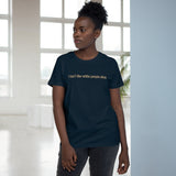 I Don't Like White People Either - Ladies Tee