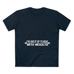 I've Had It Up To Here With Midgets - Guys Tee