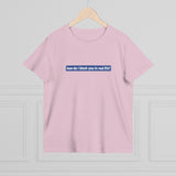 How Do I Block You In Real Life? - Ladies Tee