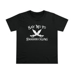 Say No To Swashbuckling - Ladies Tee