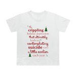 The Crippling Holiday Depression - Ladies Tee