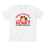 Honk If You're A Honky - Guys Tee
