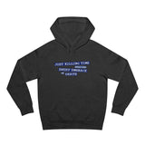 Just Killing Time Until The Sweet Embrace Of Death - Hoodie