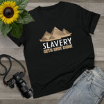Slavery Gets Shit Done - Ladies Tee