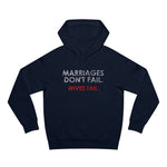 Marriages Don't Fail. Wives Fail. - Hoodie