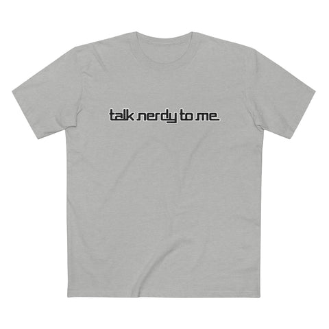 Talk Nerdy To Me - Guys Tee