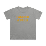 I Am Not A Duck - Ladies Tee