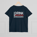 I Drink In Moderation - Ladies Tee